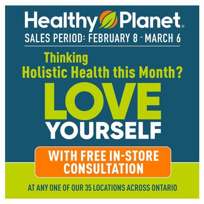 Pharmacy & Beauty offers in Mississauga | Healthy Planet Love Yourself in Healthy Planet | 2024-02-08 - 2024-03-06