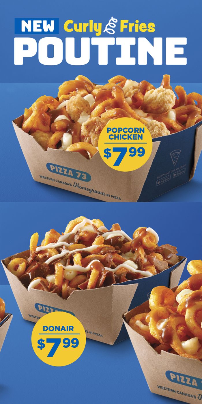 Pizza 73 catalogue in Saskatoon | New Curly Fries | 2024-04-08 - 2024-04-22