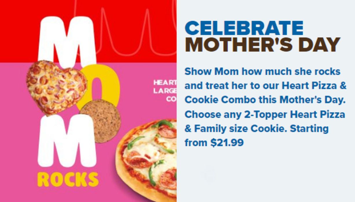 Pizza 73 catalogue in Prince George | Celebrate Mother's Day | 2024-04-23 - 2024-05-07