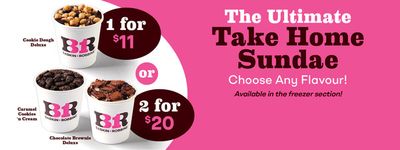 Restaurants offers in Vancouver | The Ultimate Take Home Sundae in Baskin Robbins | 2024-04-24 - 2024-05-08