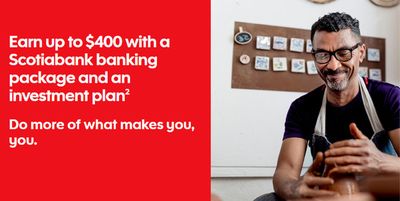 Bank of Nova Scotia catalogue in Vancouver | Earn up to $400 with a Scotiabank banking package | 2024-05-16 - 2024-05-30