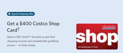 Banks offers in Lac-Delage | Get a $400 Costco Shop Card in CIBC | 2024-05-16 - 2024-05-30