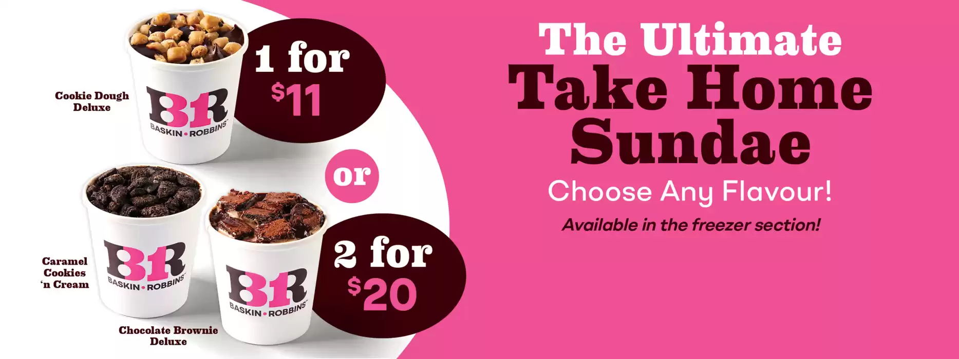 Baskin Robbins catalogue in Peterborough | The Ultimate Take Home Sundae Deals | 2024-10-14 - 2024-10-28