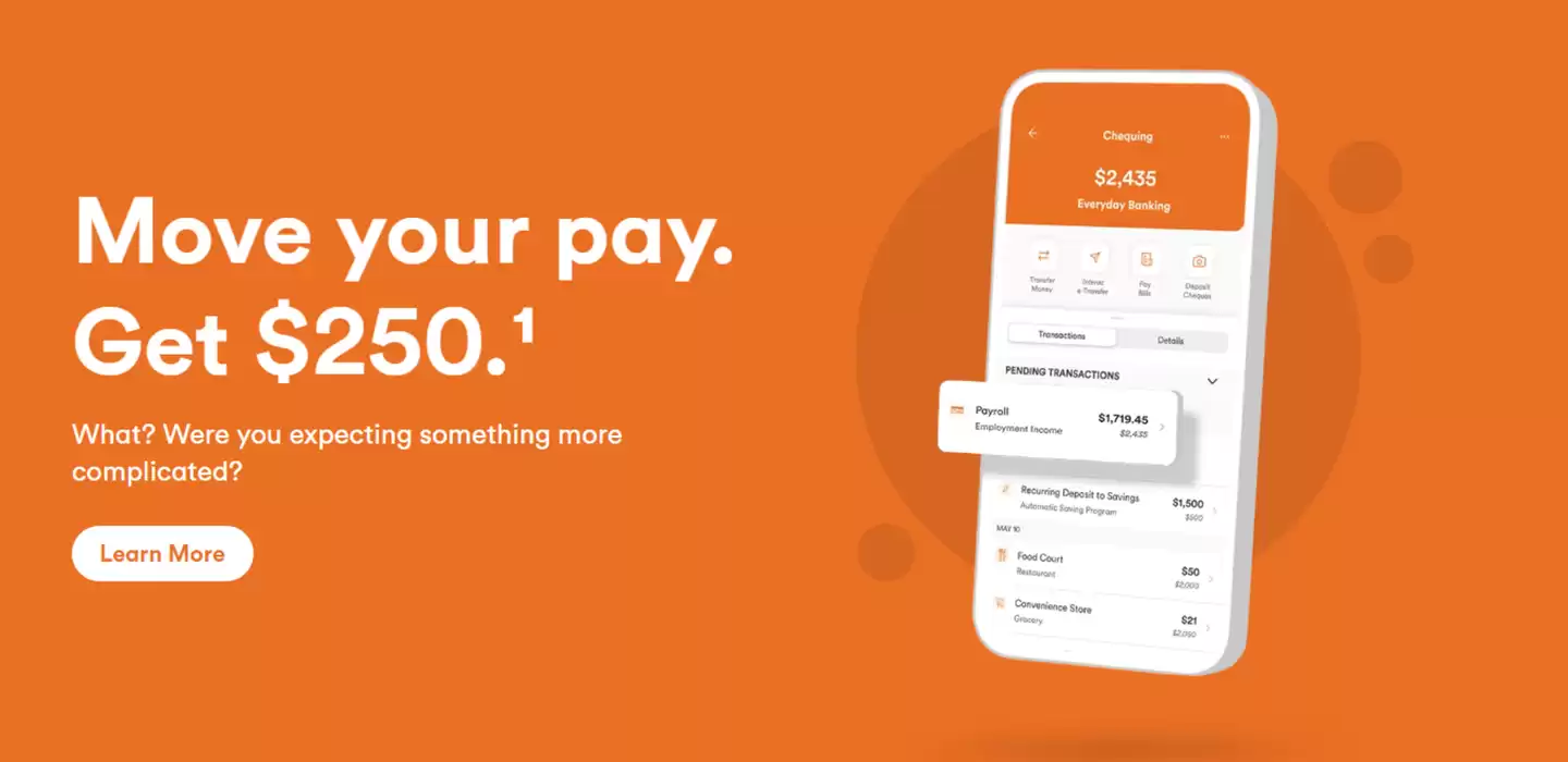 Tangerine Bank catalogue in Vancouver | Move your pay Get $250. | 2024-11-08 - 2024-11-22