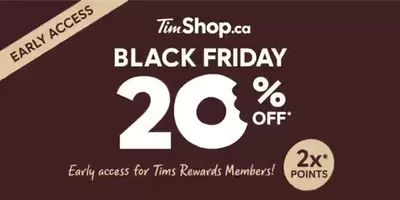 Restaurants offers in Val-d'Or | Black Friday 20% Off in Tim Hortons | 2024-11-22 - 2024-11-29