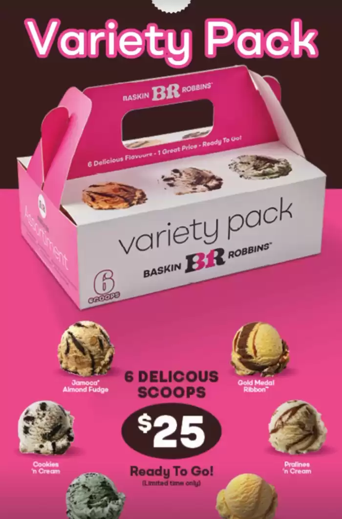 Baskin Robbins catalogue in Mount Royal | Variety Pack $25 | 2025-02-14 - 2025-02-28